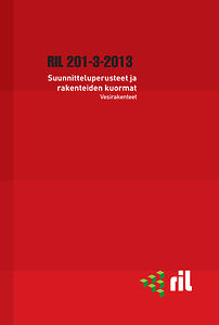 RIL 201-3-2013 Suunnitteluperusteet ja rakenteiden kuormat Vesirakenteet pdf