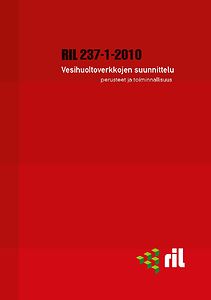 RIL 237-1-2010 Vesihuoltoverkkojen suunnittelu Perusteet ja toiminnallisuus pdf
